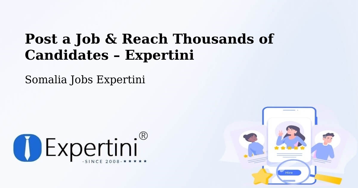 Post a Job in Eyl – Hire the Right Talent - Eyl, Somalia Jobs Expertini