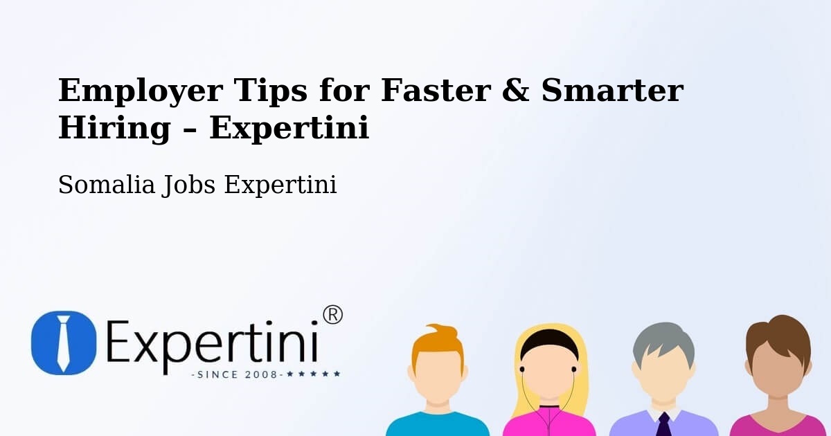 Employer Tips for Hiring & Recruitment – Eyl - Eyl, Somalia Jobs Expertini