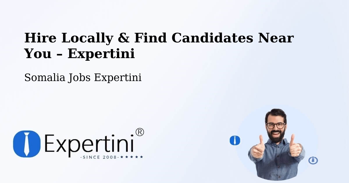 Hire Locally in Eyl – Find Qualified Candidates Near You - Eyl, Somalia Jobs Expertini