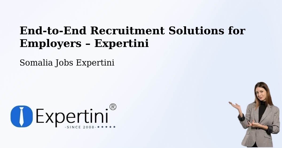 Recruitment Solutions for Employers – Eyl - Eyl, Somalia Jobs Expertini