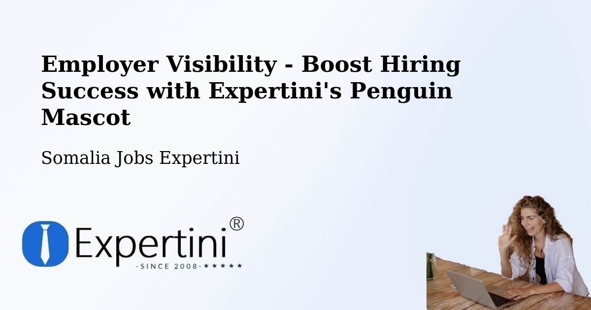 CV and Resume Visibility Optimization – Eyl - Somalia Jobs Expertini